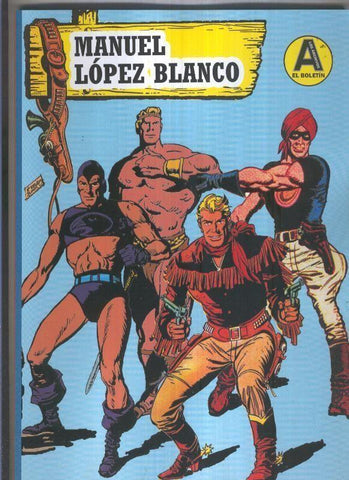 Los Archivos de El Boletin volumen 052: Manuel Lopez Blanco