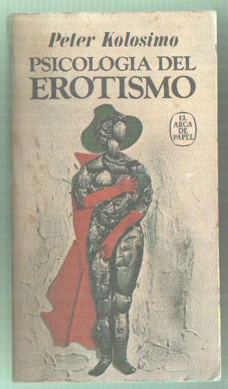 El arca de papel numero 10: Psicologia del Erotismo