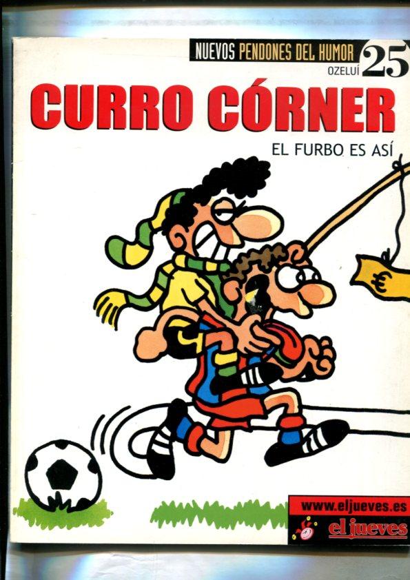 Nuevos pendones del humor numero 025: Curro corner: el furbo es asi