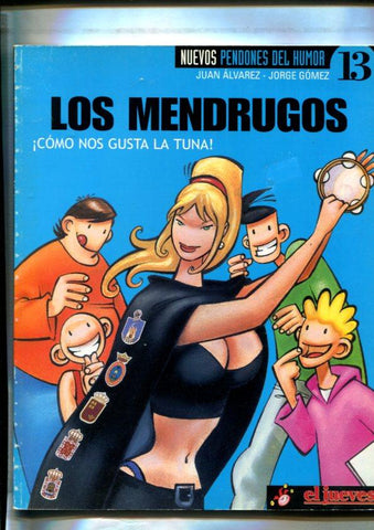 Nuevos pendones del humor numero 013: Los mendrugos: como nos gusta la tuna