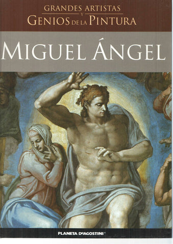 Grandes artistas y genios de la pintura: Miguel Angel