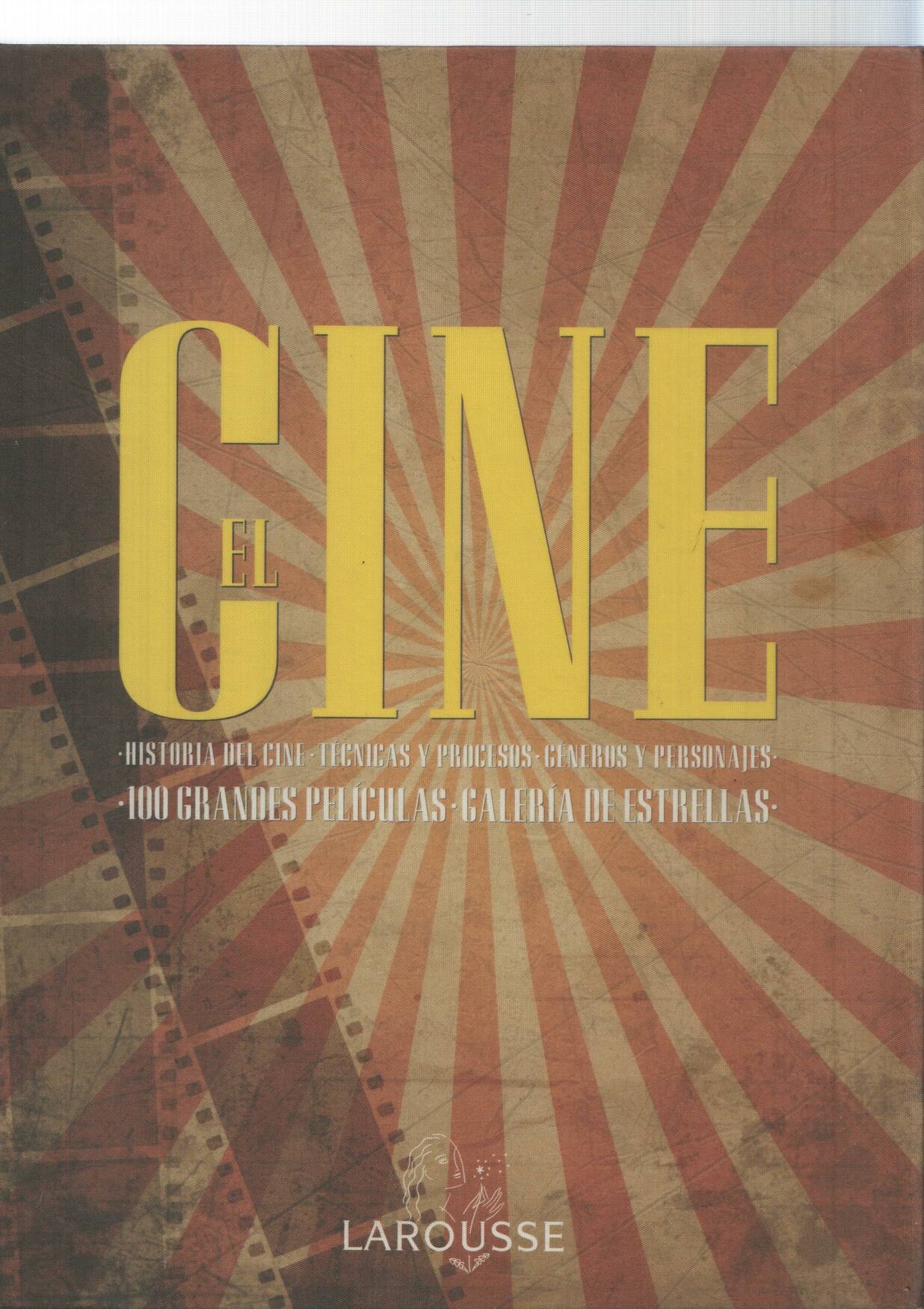 El Cine: Historia del cine, tecnicas y procesos, eneros y personajes- 100 grandes peliculas-Galeria de