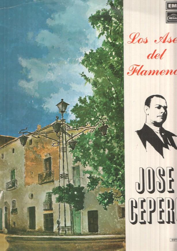 LP: Jose Cepero - Los Ases del Flamenco. Obra de tu manera, El haberte yo querido