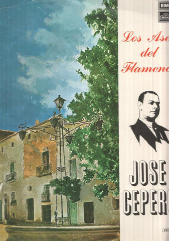 LP: Jose Cepero - Los Ases del Flamenco. Obra de tu manera, El haberte yo querido