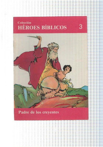 Don Bosco: Heroes Biblicos numero 03: Abram padre de los creyentes