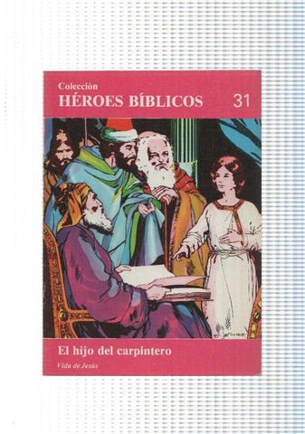 Don Bosco: Heroes Biblicos numero 31: vida de Jesus: El hijo del carpintero