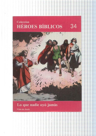 Don Bosco: Heroes Biblicos numero 34: vida de Jesus: Lo que nadie oyo jamas