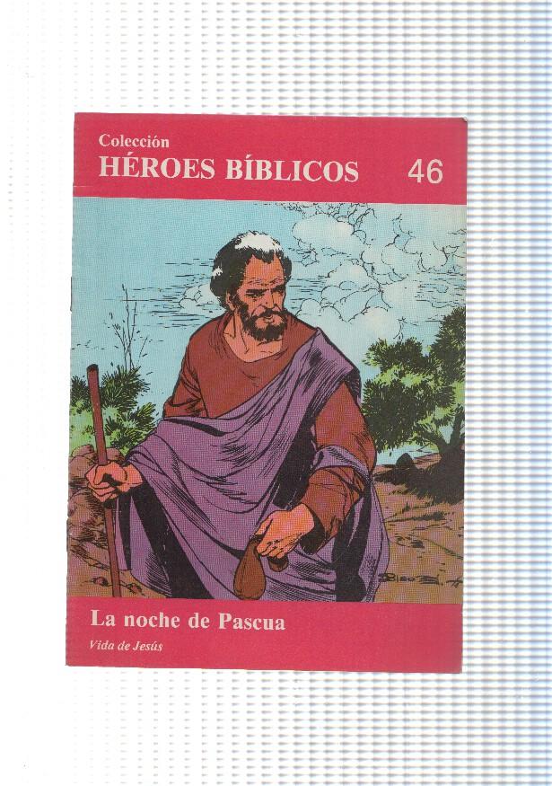 Don Bosco: Heroes Biblicos numero 46: vida de Jesus: La noche de Pascua