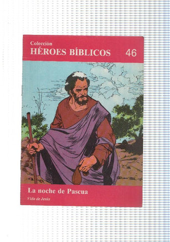 Don Bosco: Heroes Biblicos numero 46: vida de Jesus: La noche de Pascua