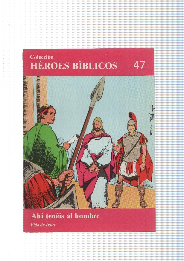 Don Bosco: Heroes Biblicos numero 47: vida de Jesus: Ahi teneis al hombre