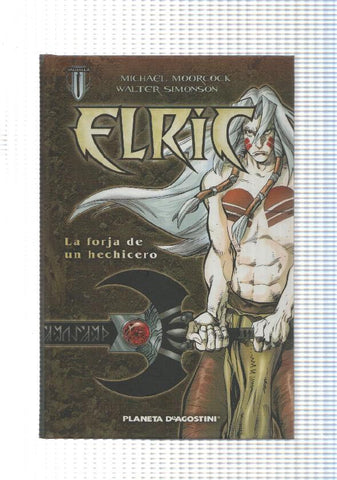 Planeta: Elric La orja de un hechicero. Valhalla. Basado en Elric de Melnibone, Stormbringer
