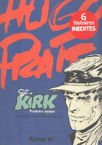 Futuropolis: Sergent Kirk. Chasse au Comanche - Hugo Pratt, premiere epoque. 6 histoires inedites