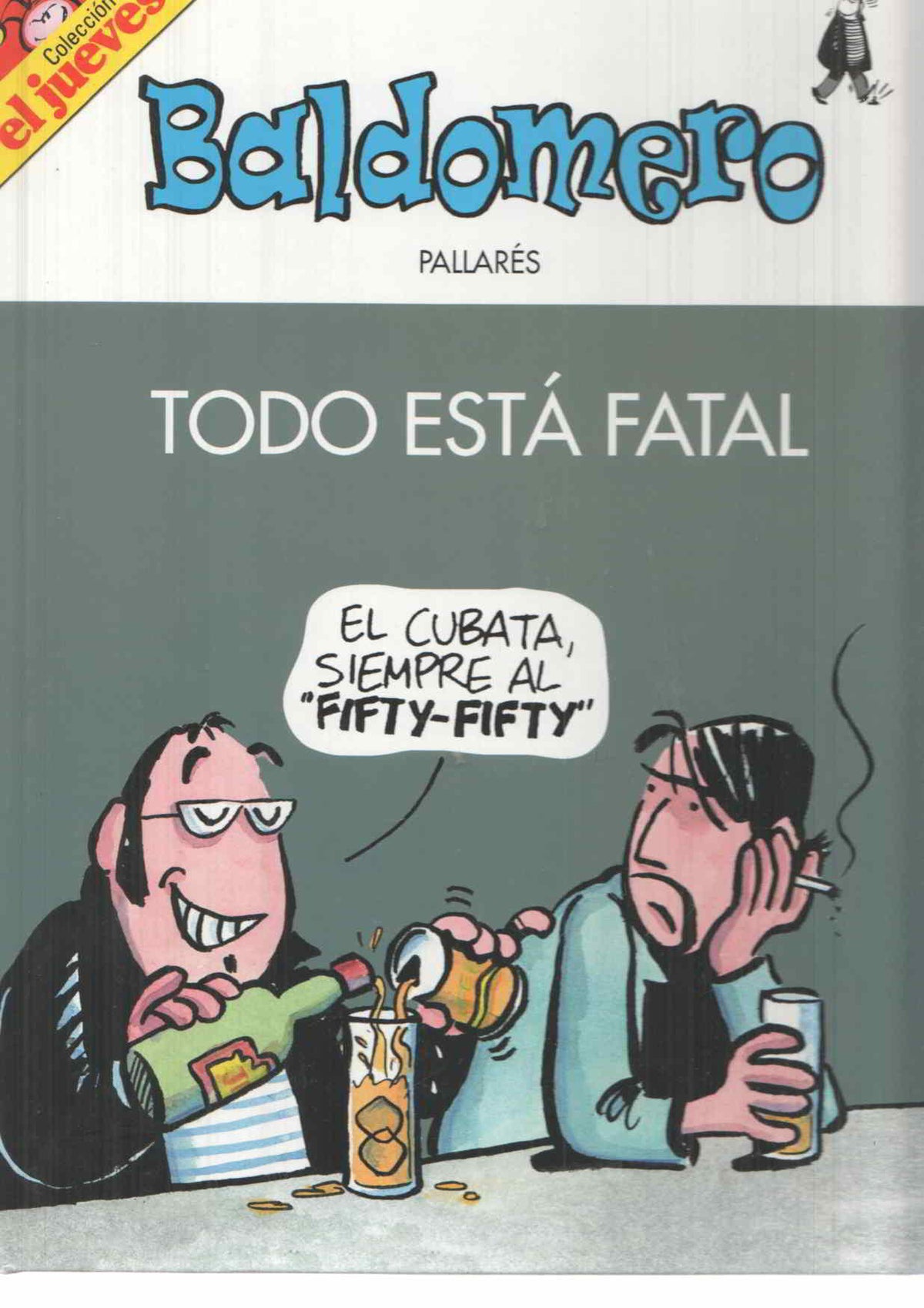RBA: Coleccion el Jueves: Baldomero - Todo esta fatal. Pallares