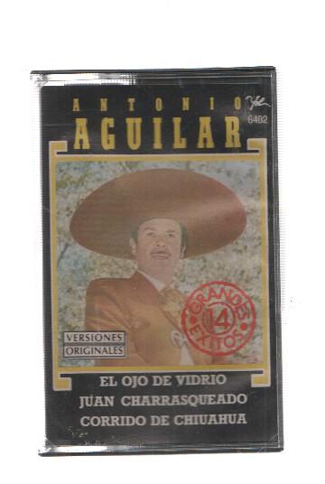 Cassette: yel: Antonio Aguilar - El ojo del vidrio, Juan charrasqueado, Corrido de Chiuahua