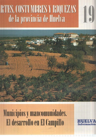 Huelva informacion: num 19 Tomo 1 de Artes, Costumbres y Riquezas de la provincia de Huelva. Municipios y mancomunidades