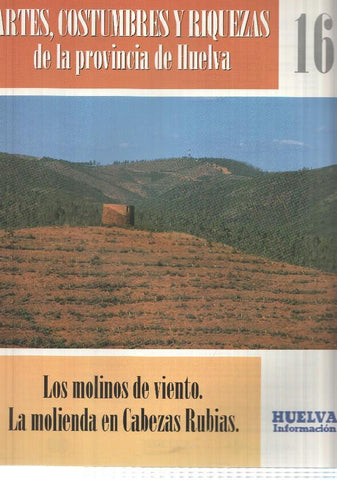 Huelva informacion: num 16 Tomo 1 de Artes, Costumbres y Riquezas de la provincia de Huelva - Los molinos de viento