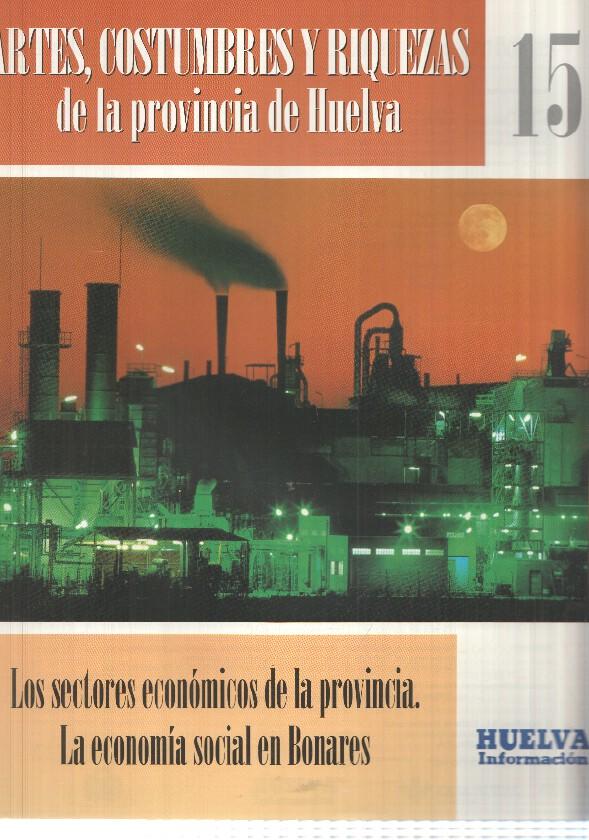 Huelva informacion: num 15 Tomo 1 de Artes, Costumbres y Riquezas de la provincia de Huelva. Sectores economicos de la provincia