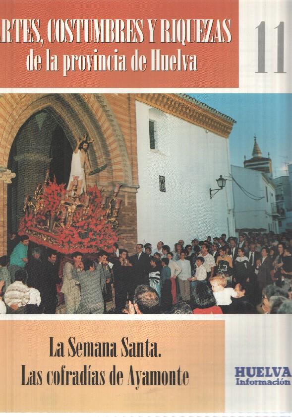 Huelva informacion: num 11 Tomo 1 de Artes, Costumbres y Riquezas de la provincia de Huelva - La Semana Santa