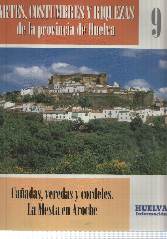 Huelva informacion: num 09 Tomo 1 de Artes, Costumbres y Riquezas de la provincia de Huelva - Cañadas, veredas y cordeles