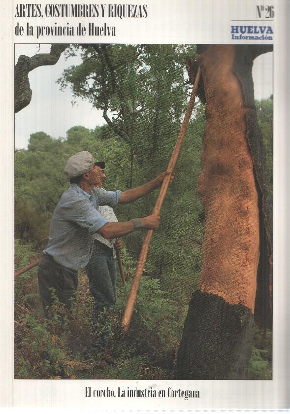 Huelva informacion: num 26 Tomo 2 de Artes, Costumbres y Riquezas de la provincia de Huelva - El corcho
