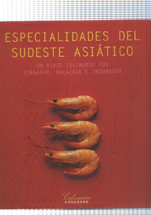 Especialiades del Sudeste Asiatico.Un viaje culinario por Singapur, Malaisia e Indonesia