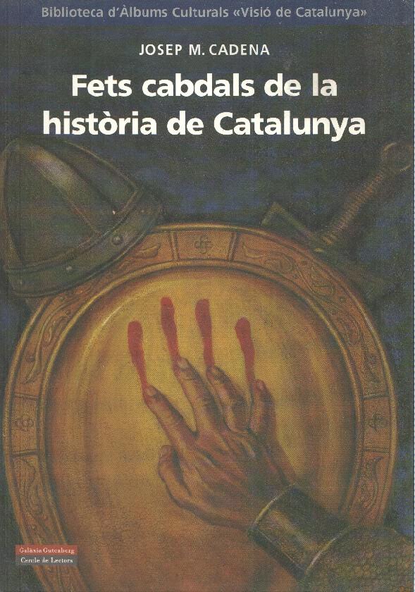 Biblioteca d'Albums Culturals Visio de Catalunya: Fets cabdals de la historia de Catalunya