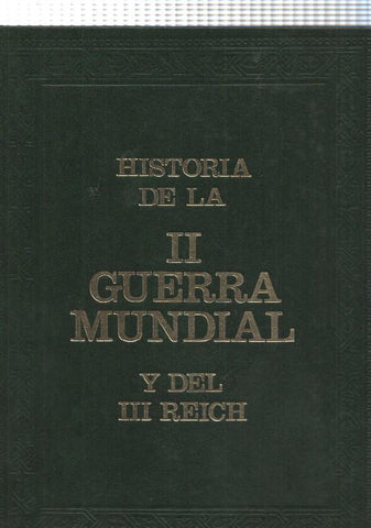 Historia de la II Guerra Mundial y del III Reich Vol III