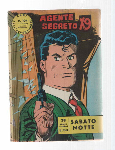 Comic Albi dell Avventuroso num 104: Agente Secreto X9 - Sabato notte di Bob Lewis. Idioma: italiano
