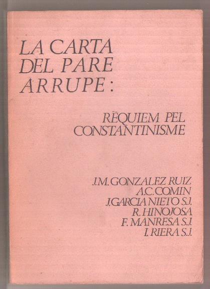 La carta del pare Arrupe: Requiem pel Constantinisme