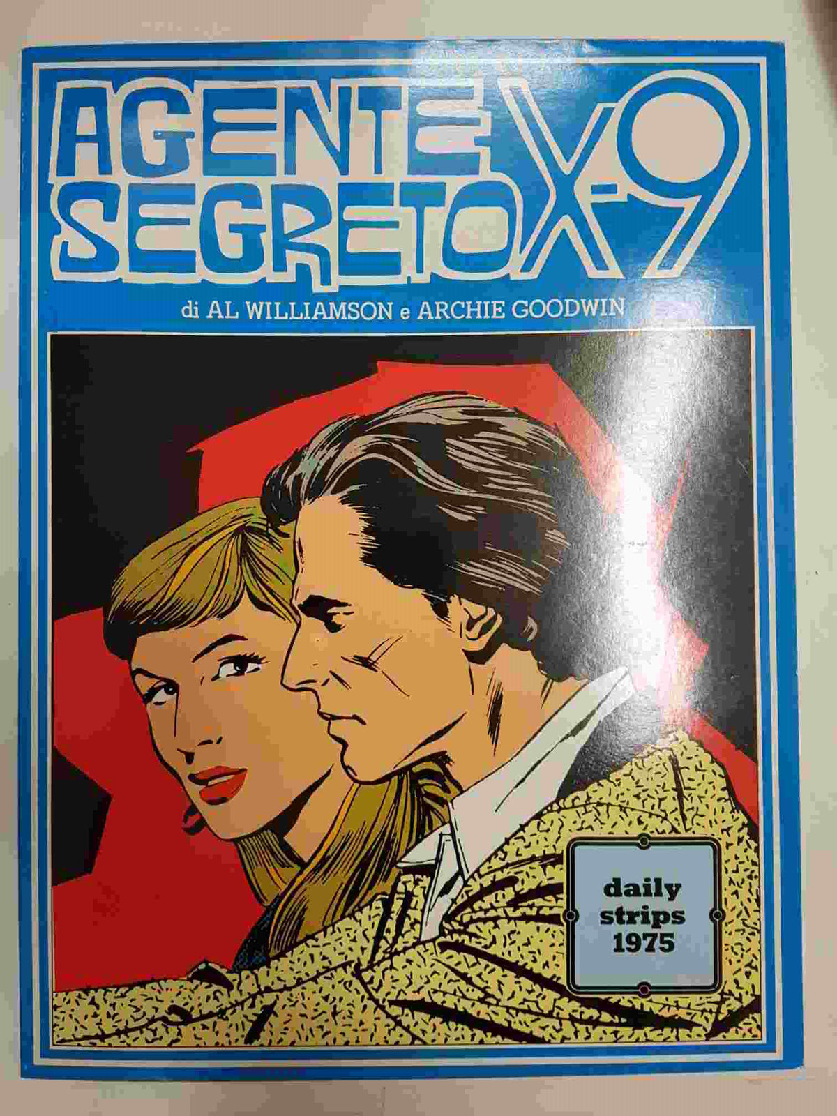 New Comics Now 238: Agente Secreto X-9 di Al Williamson e Archie Goodwin. Daily strips 1975