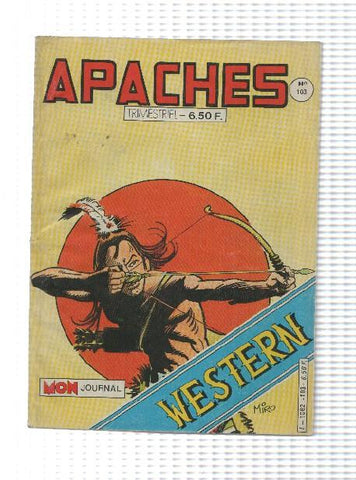 Comic Mon Journal: Apaches num 103, decembre 1985 - Le dernier des mandans. Arok-Canada Jean-Martin Gaucho