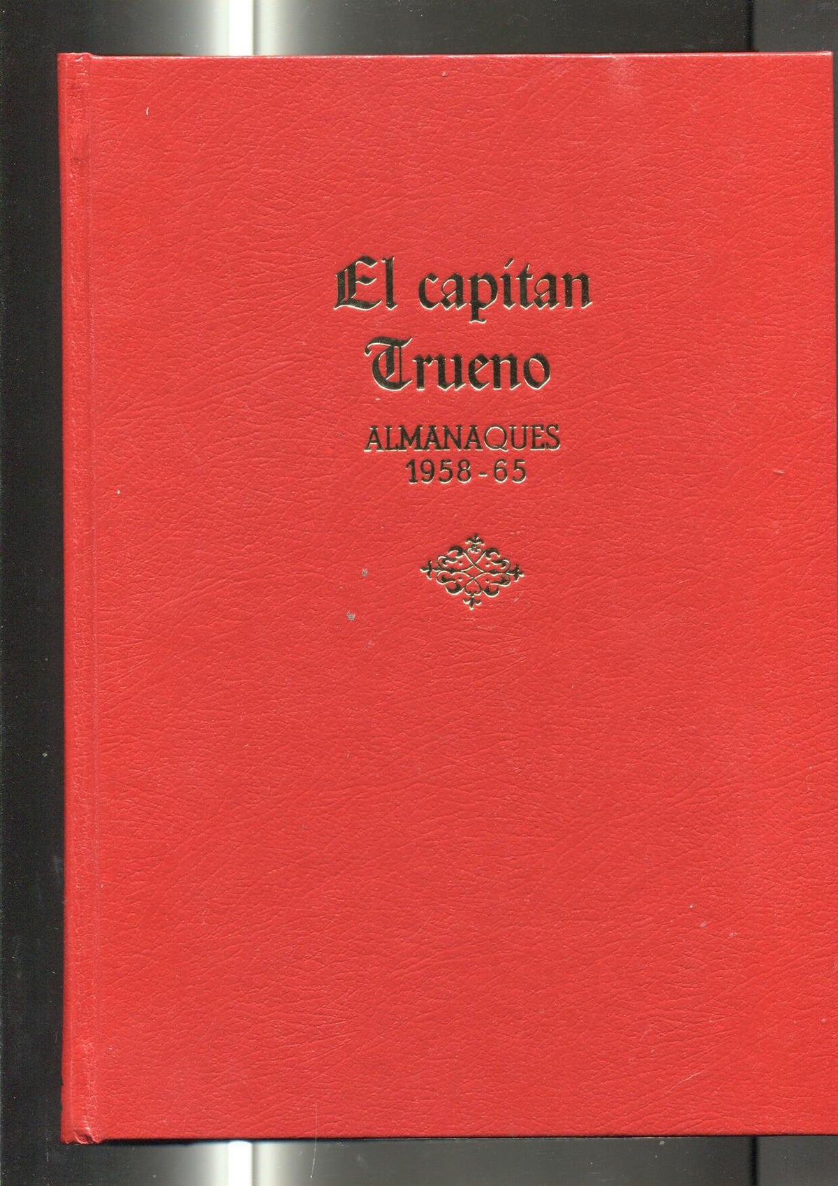 El Capitan Trueno: tomo artesanal con los almanaques de 1958 a 1965 (18 almanaques)