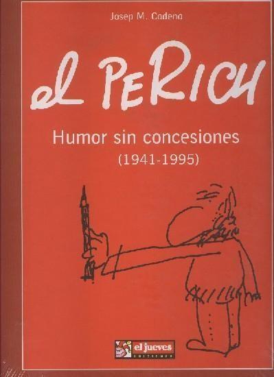 El Jueves: El Perich humor sin concesiones 1941-1995