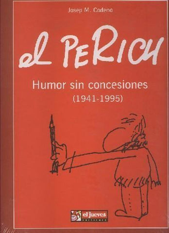 El Jueves: El Perich humor sin concesiones 1941-1995