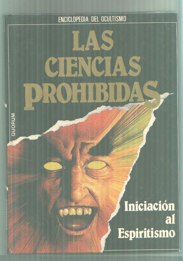 Las ciencias prohibida: Iniciacion al espiritismo