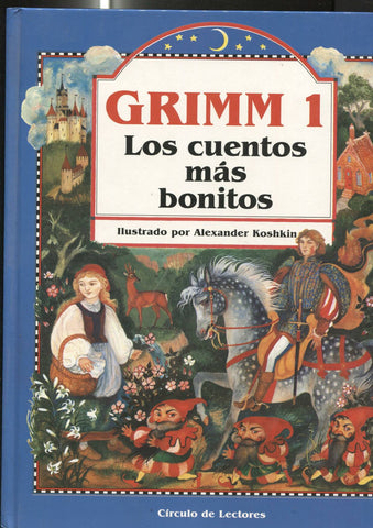 Grimm 1 Los cuentos mas bonitos,  ilustrado por Alexander Koshkin