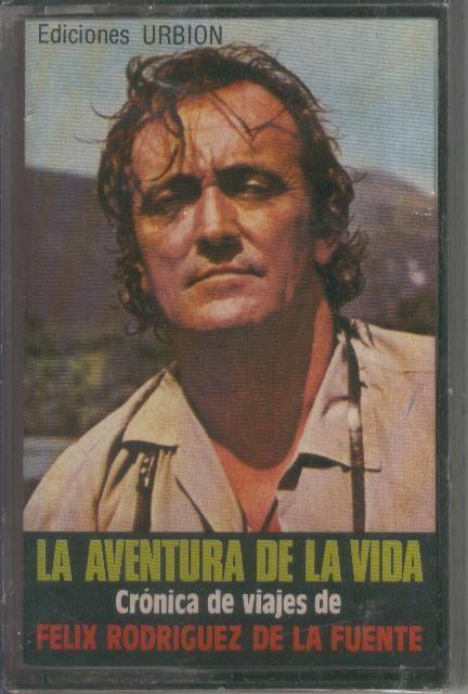 Cinta Casete: FELIX RODRIGUEZ DE LA FUENTE - La aventura de la vida