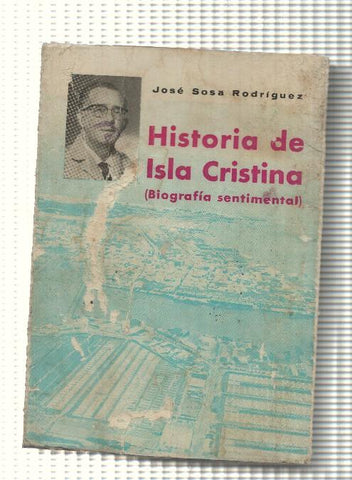 Historia de Isla Cristina ( biografia sentimental )