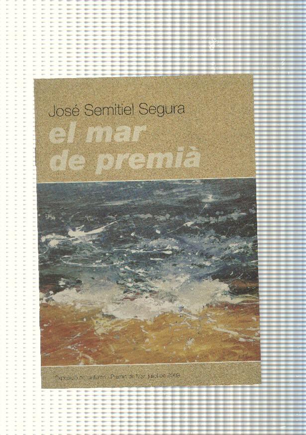 El mar de Premia ( exposicion del 4 al 31 de julio 2009 )