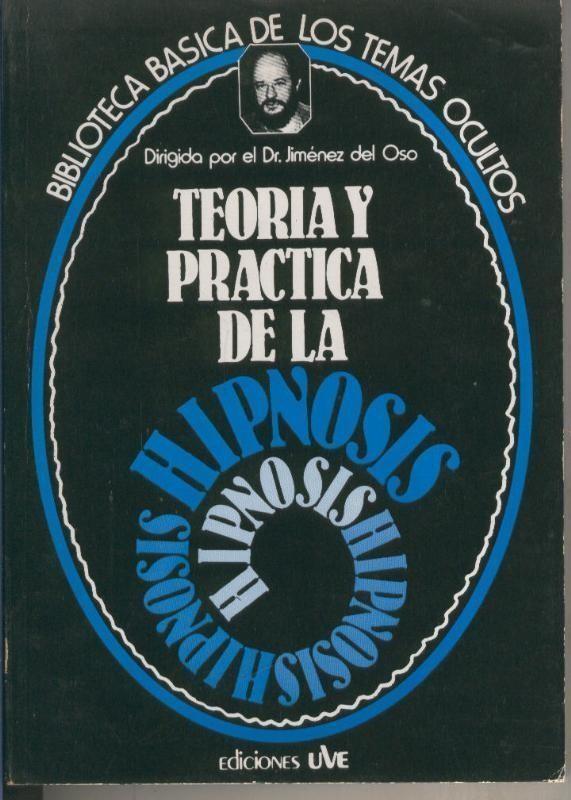 Ediciones UVE: Biblioteca Basica de los Temas Ocultos numero 09: Teoria y practica de la Hipnosis