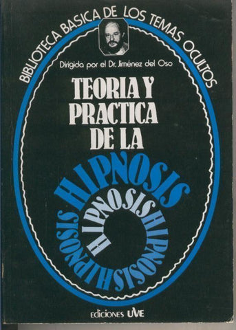 Ediciones UVE: Biblioteca Basica de los Temas Ocultos numero 09: Teoria y practica de la Hipnosis