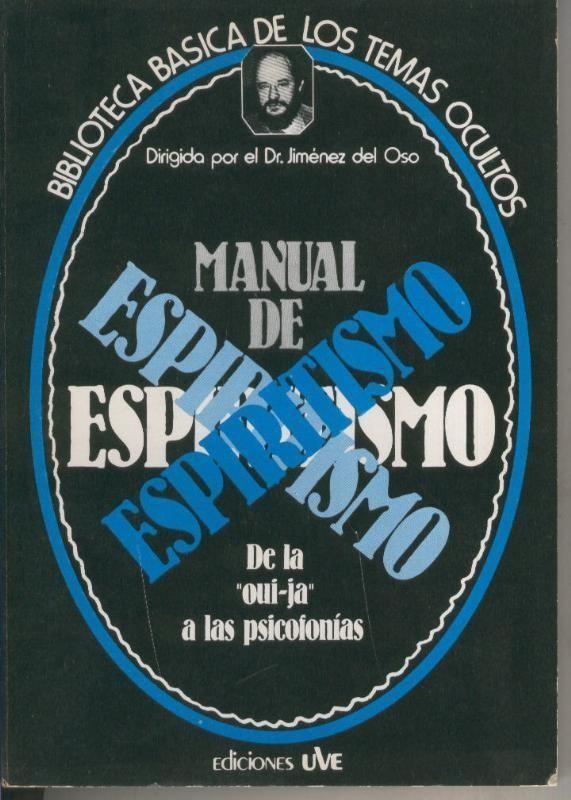 Ediciones UVE: Biblioteca Basica de los Temas Ocultos numero 04: Manual del espiritismo