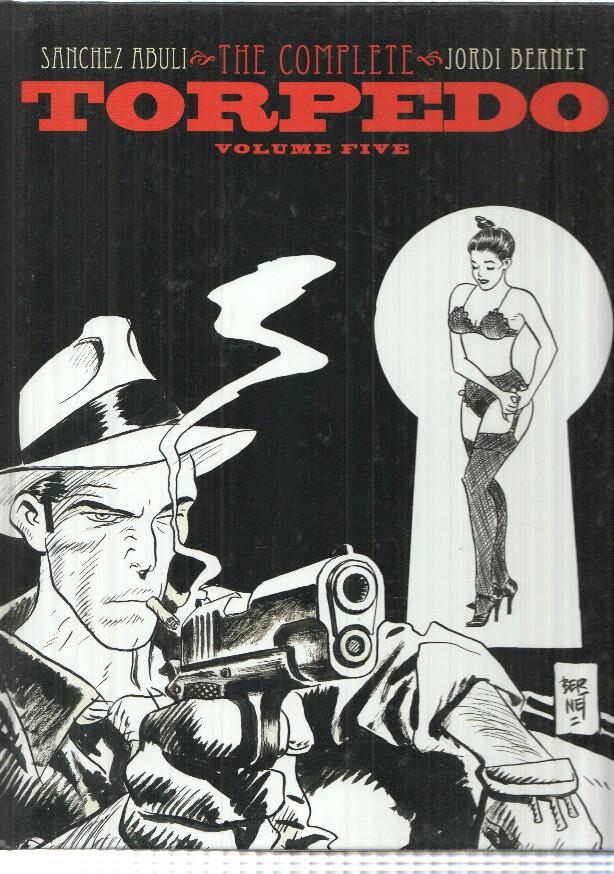 comic: Torpedo volume 5. First printing feb 2012. The Complete, Sanchez Abuli, Jordi Bernet