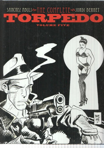 comic: Torpedo volume 5. First printing feb 2012. The Complete, Sanchez Abuli, Jordi Bernet