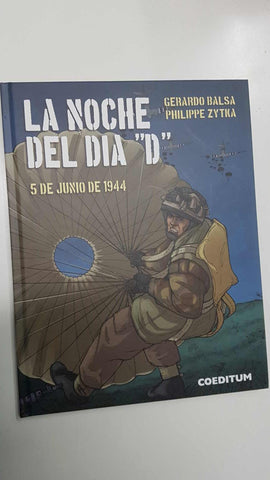 comic, Coeditum: La Noche del Dia D, 5 de junio de 1944. Gerardo Balsa y Philippe Zytka