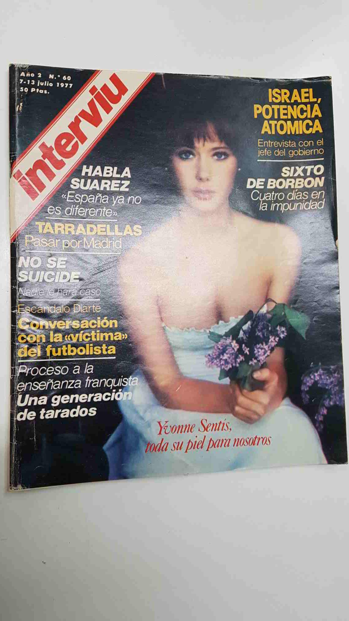 Revista Interviu: año 2 num 60 (7-7-78) - Chica portada: Ivonne Sentis. Israel Potencia atomica (entrevista con su jefe de govierno)