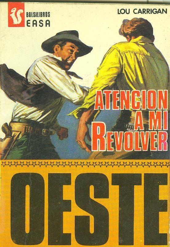 Oeste numero 72: Atencion a mi revolver