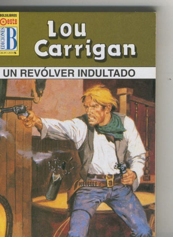 Leyendas del oeste: Un revolver indultado
