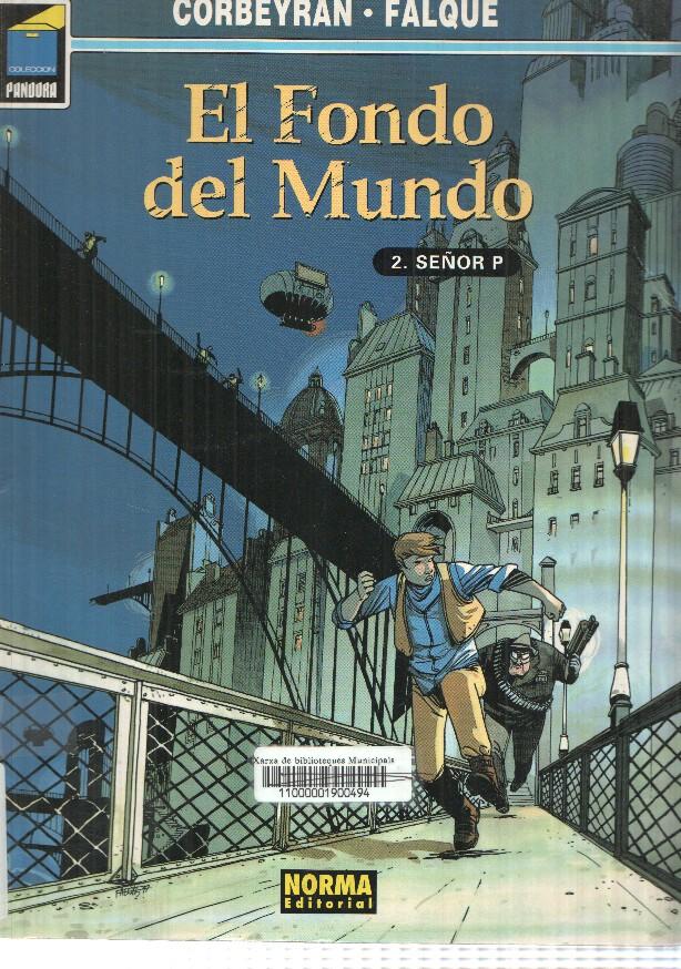 Coleccion Pandora num 071: El Fondo del Mundo 2 Señor P - Corbeyran. Denis Falque 