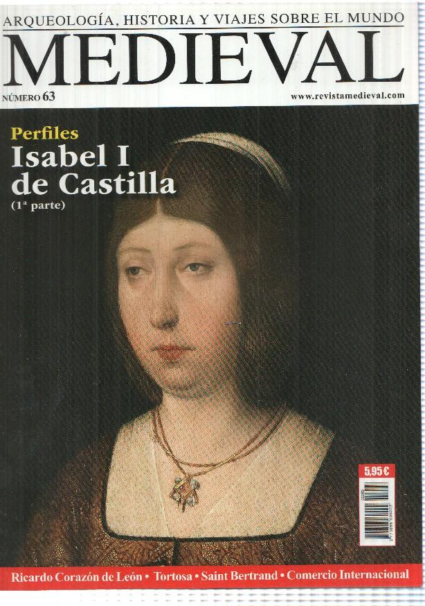 revista Medieval: num 63 año 13 - Arqueologia, historia y viajes. Isabel I de Castilla parte 1. Ricardo Corazon de Leon